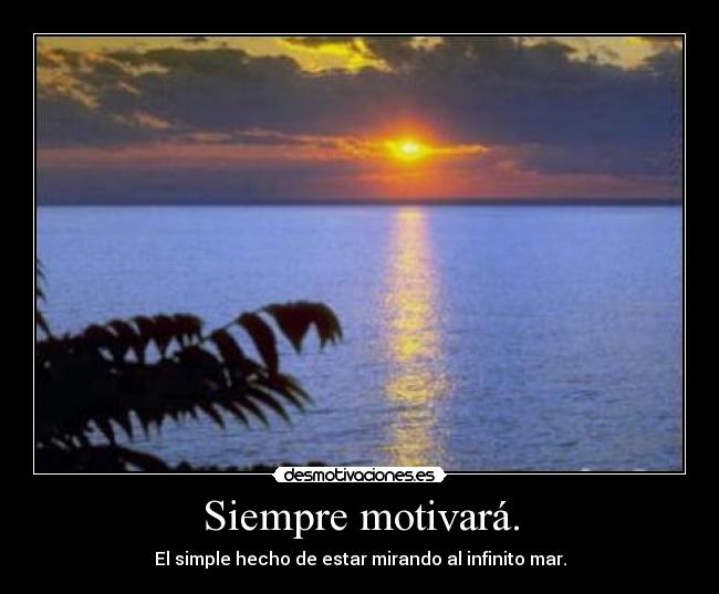 Siempre motivará. - 