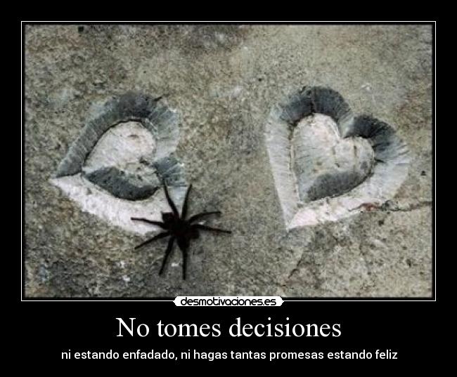No tomes decisiones -