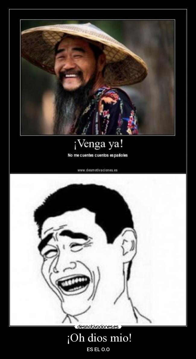 ¡Oh dios mio! - ES EL O.O