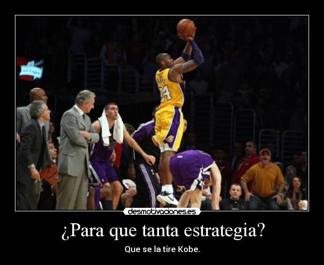 ¿Para que tanta estrategia? -