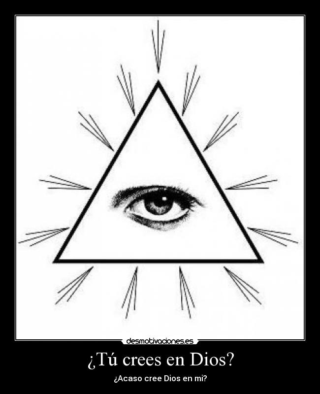 ¿Tú crees en Dios? -
