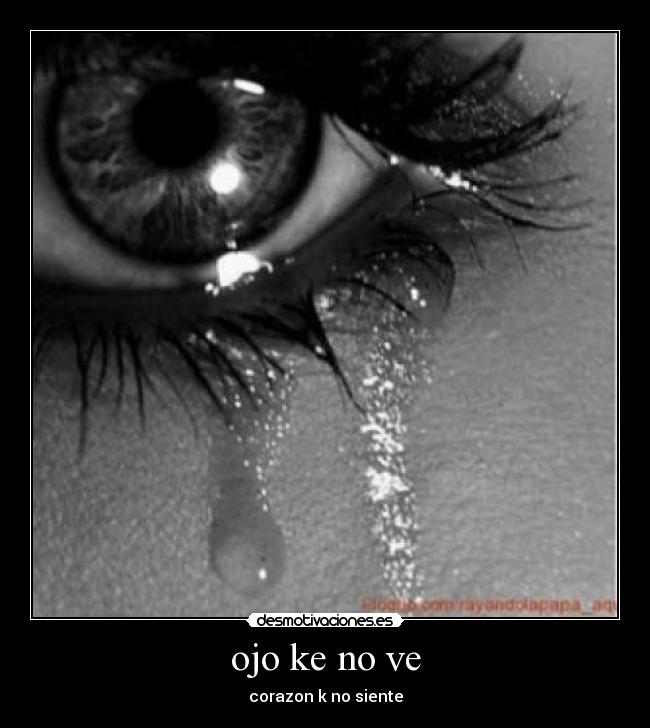 ojo ke no ve - corazon k no siente