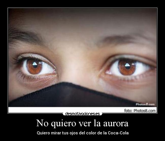 No quiero ver la aurora -