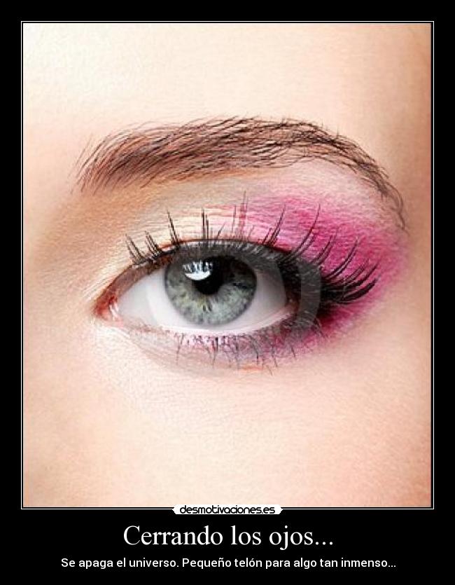Cerrando los ojos... -