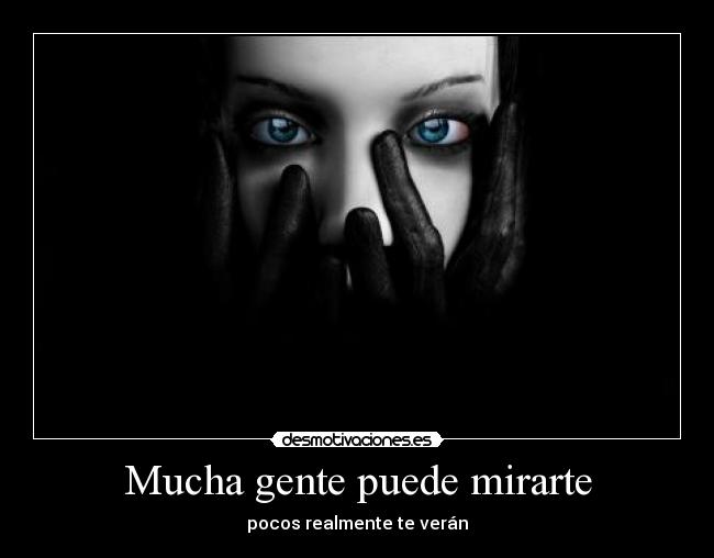 Mucha gente puede mirarte - 