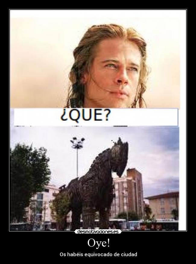 Oye! - Os habéis equivocado de ciudad