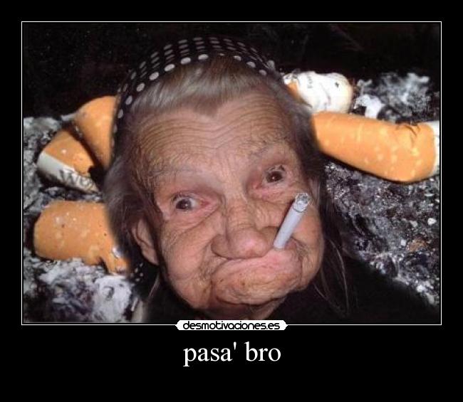 pasa bro -