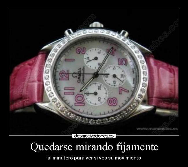 Quedarse mirando fijamente - al minutero para ver si ves su movimiento