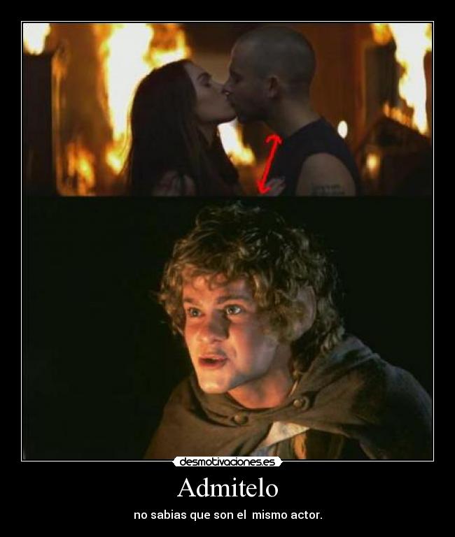 Admitelo - no sabias que son el mismo actor.