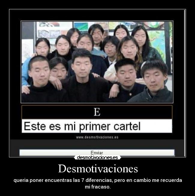 Desmotivaciones - queria poner encuentras las 7 diferencias, pero en cambio me recuerda mi fracaso.