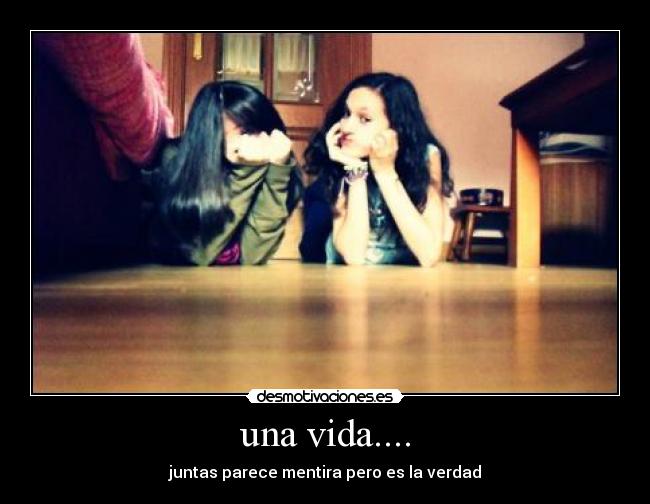 una vida.... -