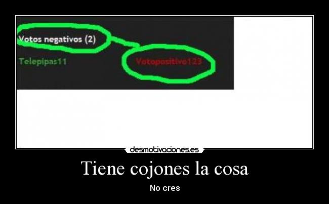 Tiene cojones la cosa - No cres