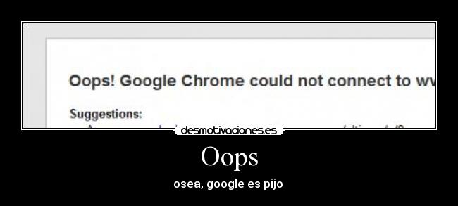 Oops - osea, google es pijo
