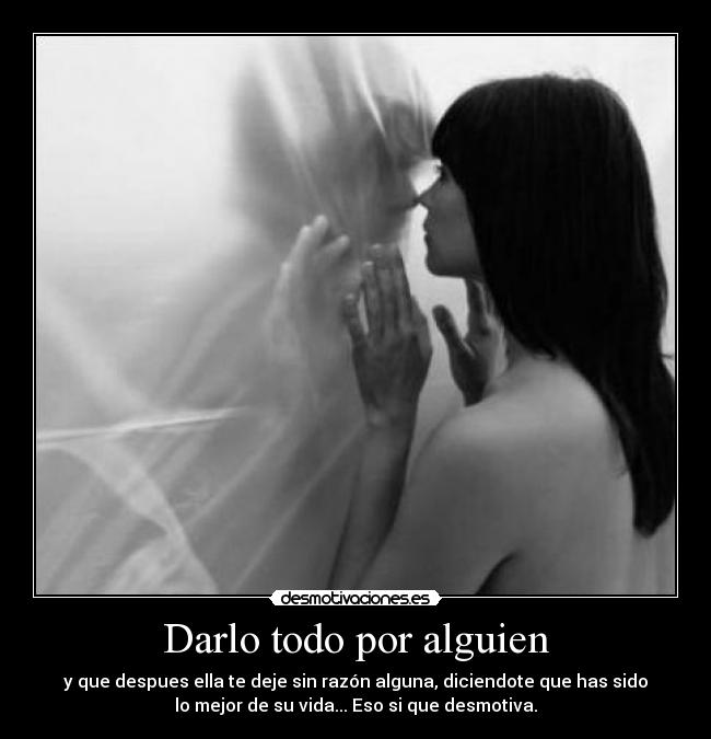 Darlo todo por alguien -