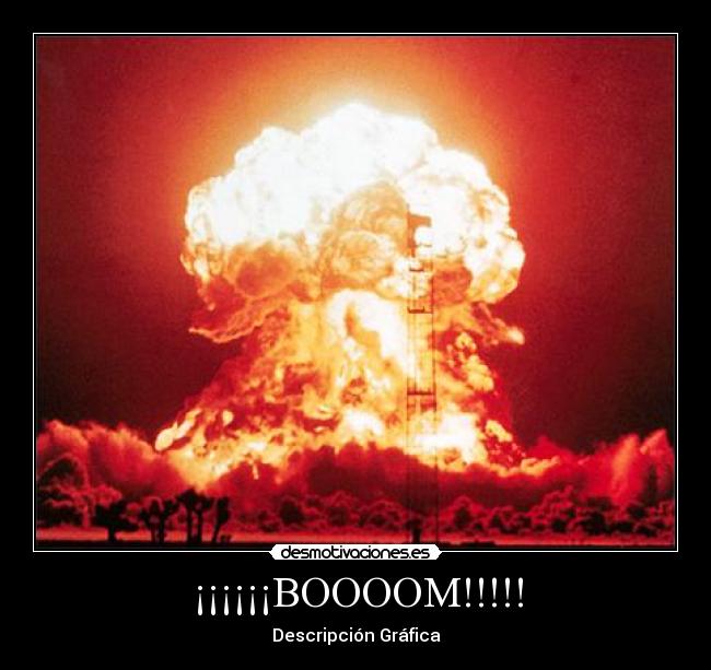 ¡¡¡¡¡¡BOOOOM!!!!! - 