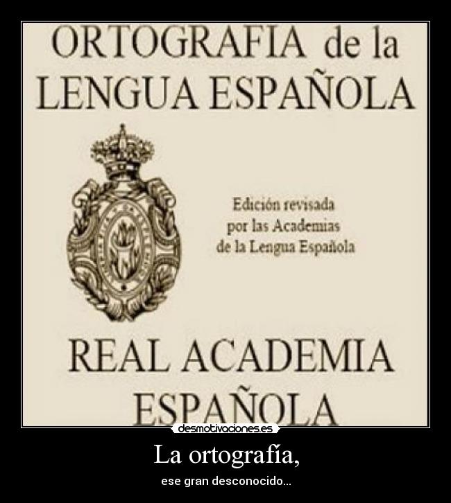 La ortografía, - 
