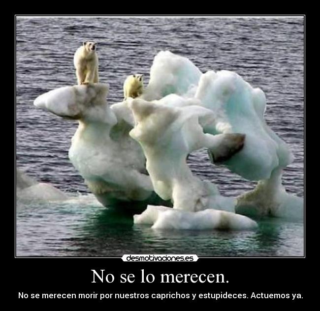 No se lo merecen. - 