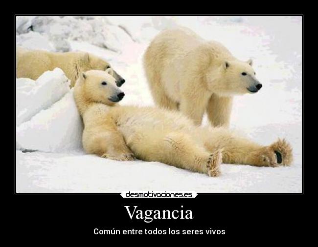 Vagancia - Común entre todos los seres vivos