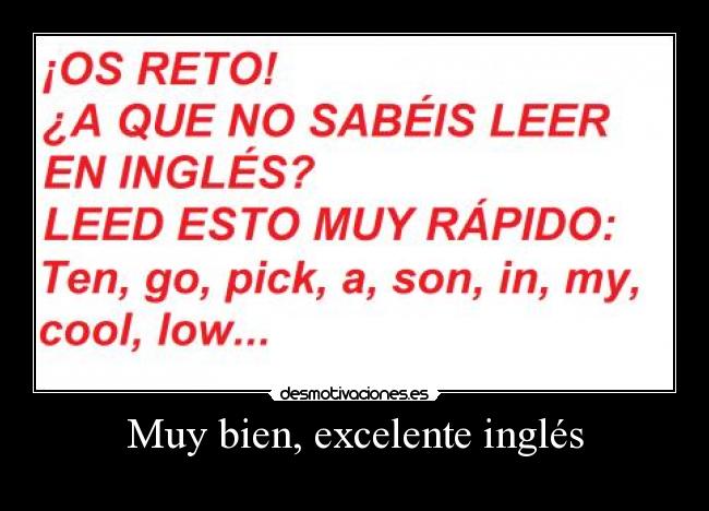 Muy bien, excelente inglés - 