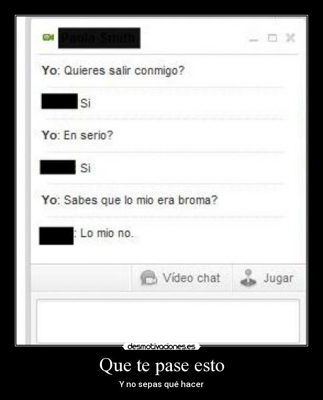 Que te pase esto - Y no sepas qué hacer