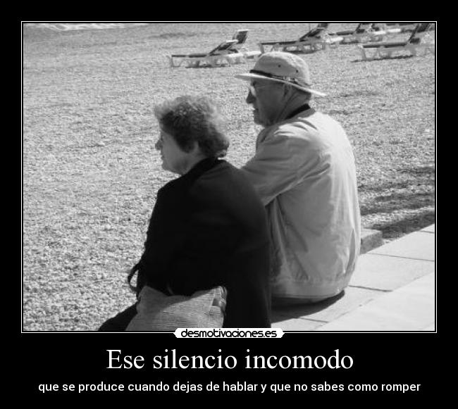 Ese silencio incomodo -