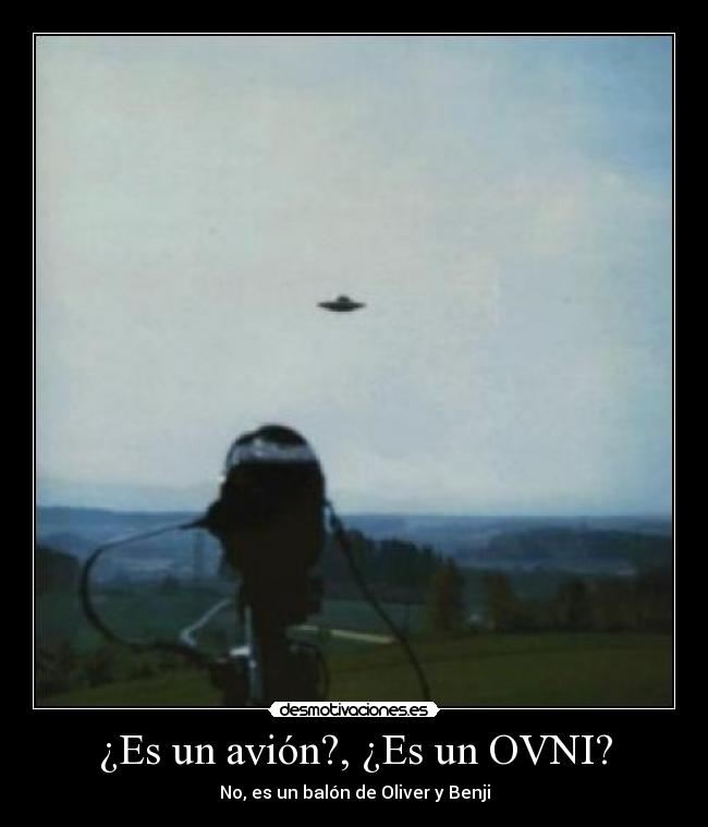 ¿Es un avión?, ¿Es un OVNI? - 