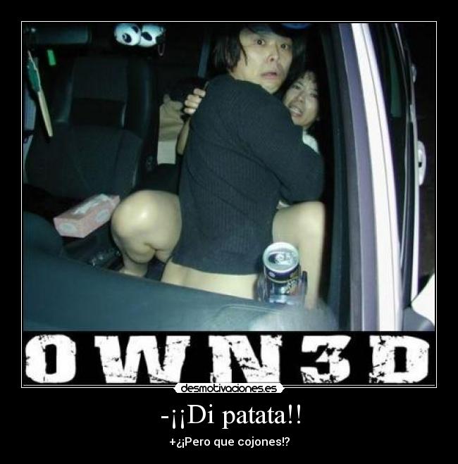 -¡¡Di patata!! - +¿¡Pero que cojones!?