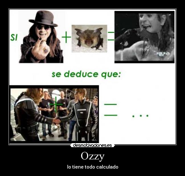 Ozzy - lo tiene todo calculado