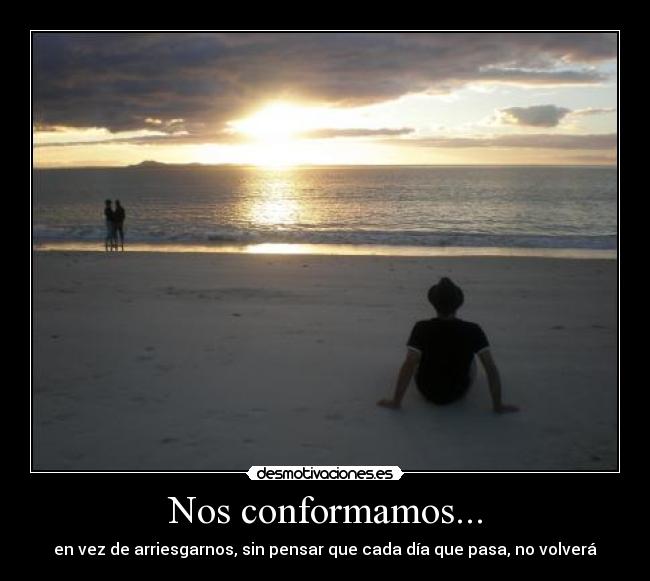 Nos conformamos... -