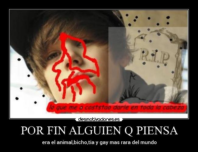 POR FIN ALGUIEN Q PIENSA - era el animal,bicho,tia y gay mas rara del mundo