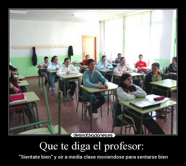 Que te diga el profesor: -