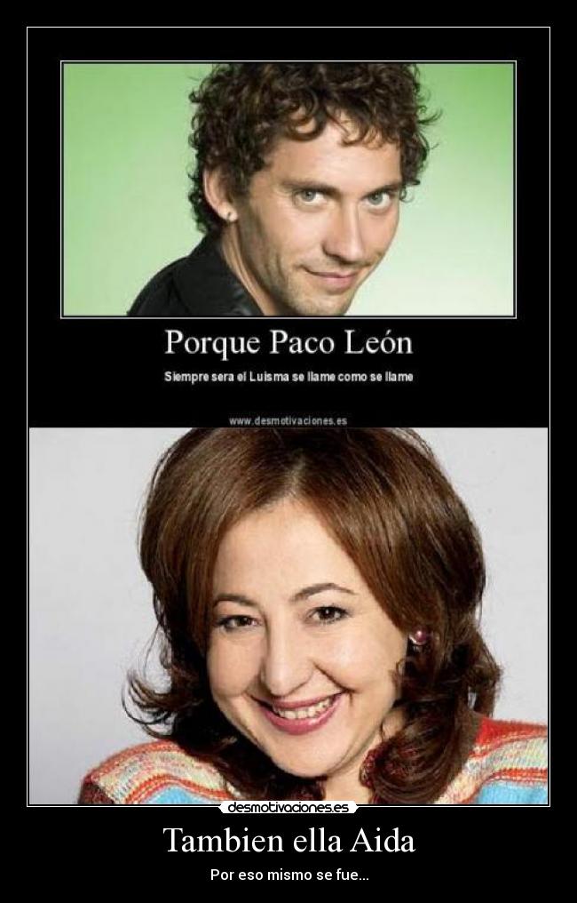 Tambien ella Aida - Por eso mismo se fue...