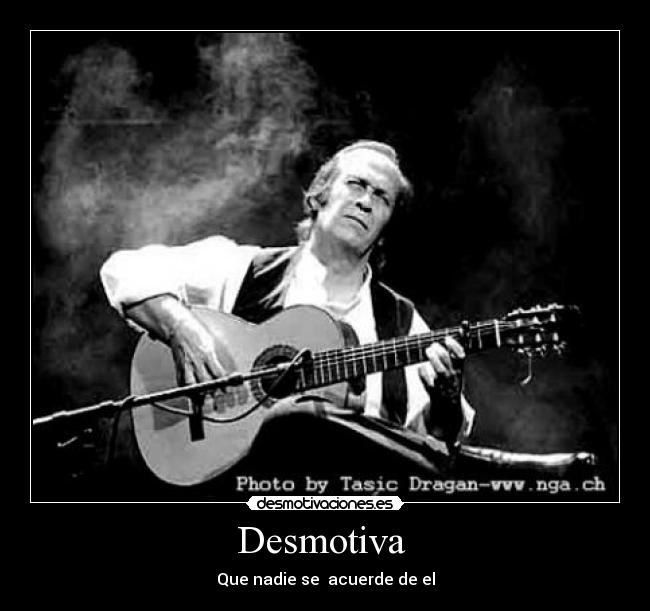 Desmotiva - Que nadie se acuerde de el