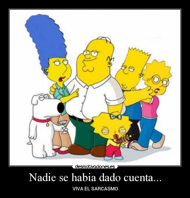 Nadie se habia dado cuenta... - VIVA EL SARCASMO