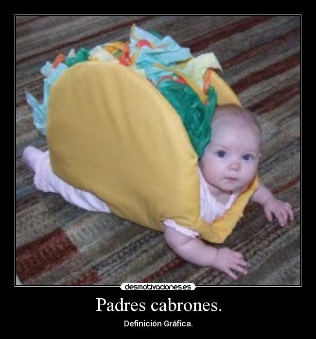 Padres cabrones. - Definición Gráfica.