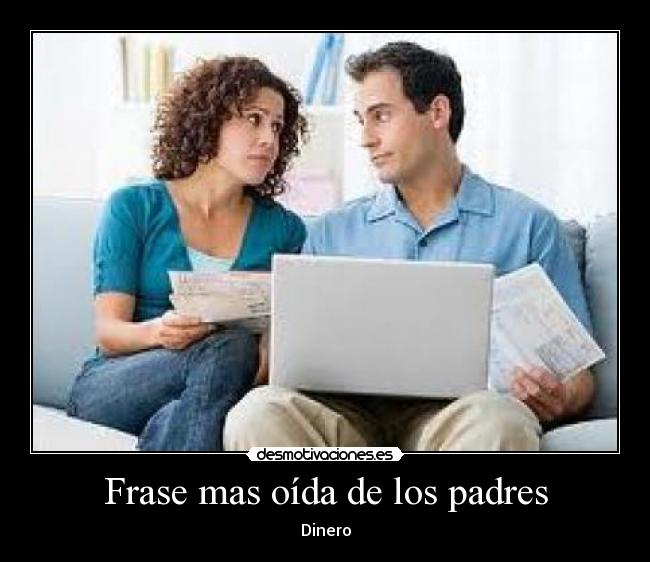 Frase mas oída de los padres - 