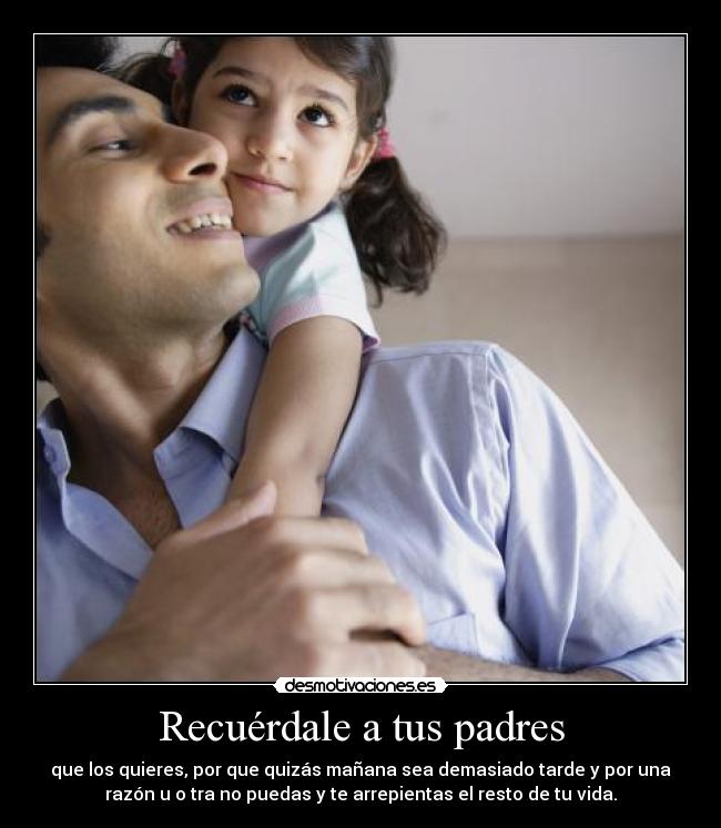 Recuérdale a tus padres -