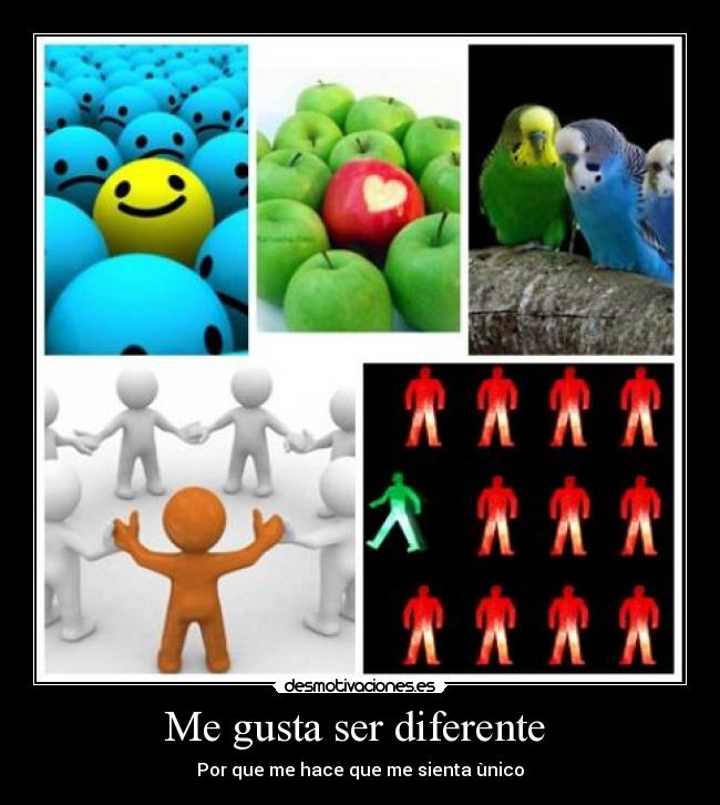 Me gusta ser diferente -