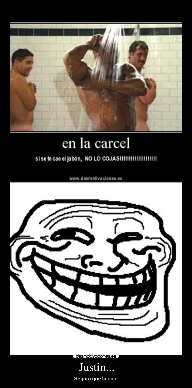 Justin... - Seguro que lo coje.