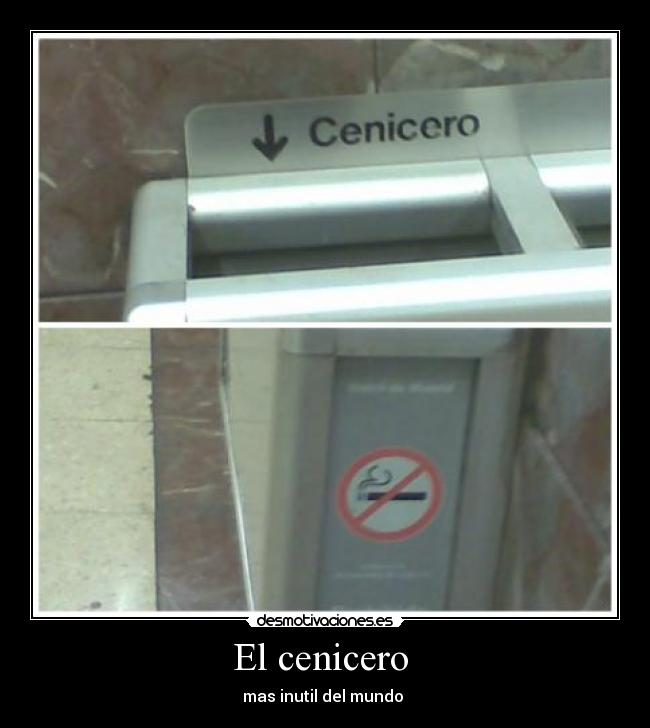 El cenicero - mas inutil del mundo
