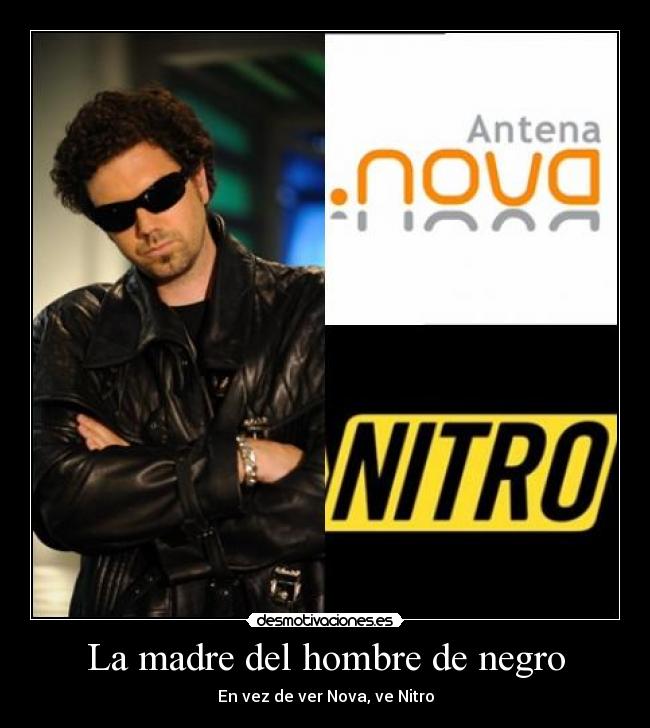 La madre del hombre de negro - En vez de ver Nova, ve Nitro