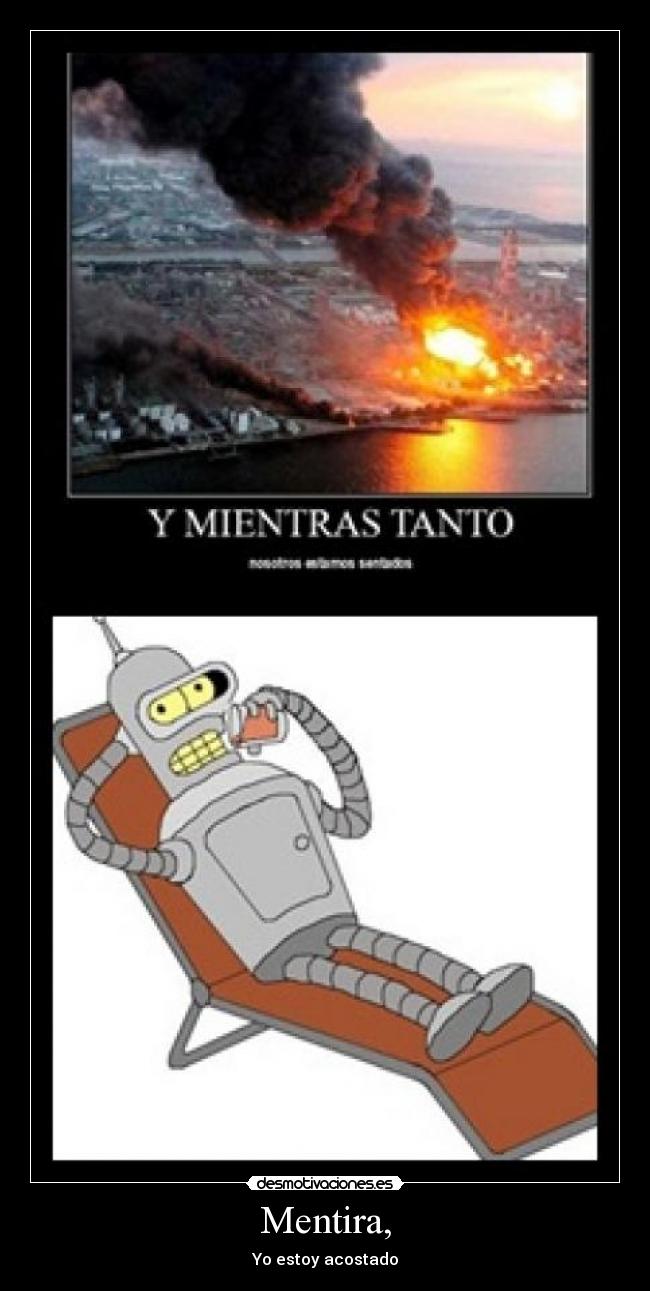 Mentira, - Yo estoy acostado