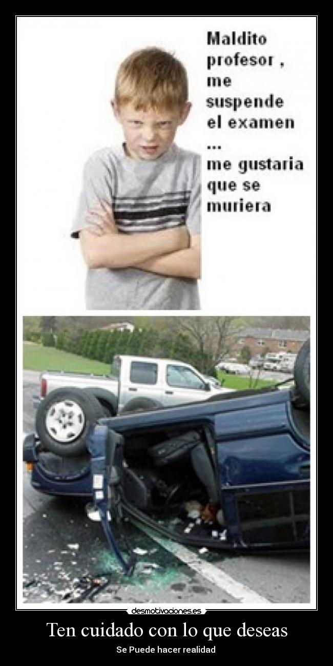 Ten cuidado con lo que deseas -