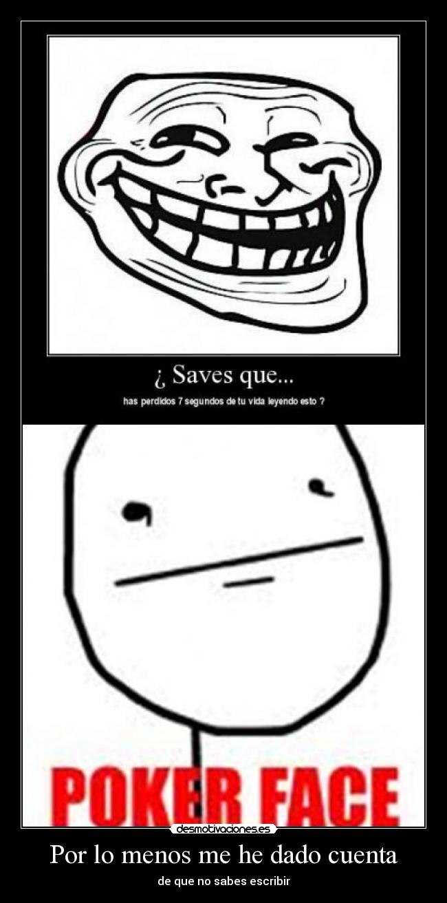 Por lo menos me he dado cuenta -