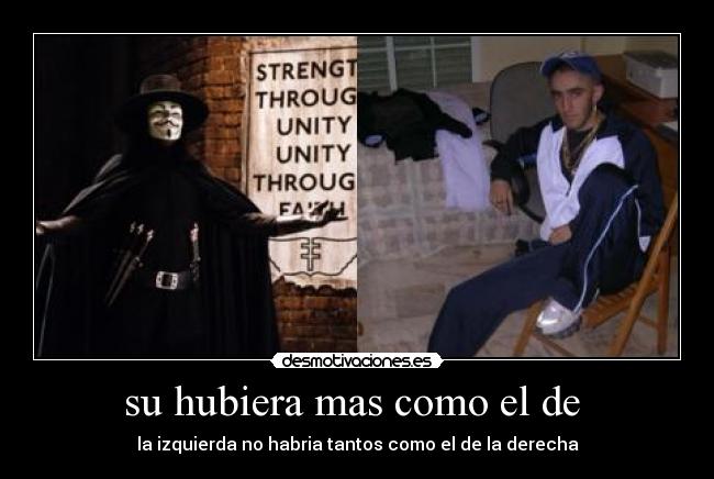 su hubiera mas como el de - la izquierda no habria tantos como el de la derecha