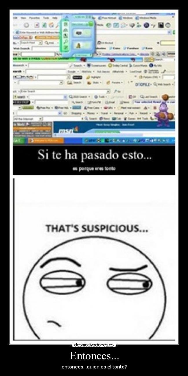 Entonces... - entonces...quien es el tonto?