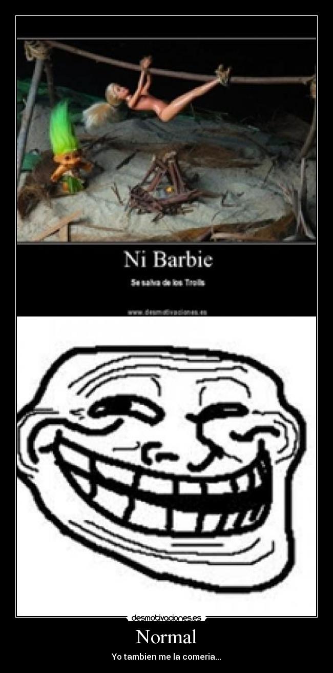 Normal - Yo tambien me la comeria...