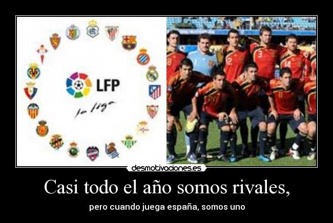 Casi todo el año somos rivales, - 