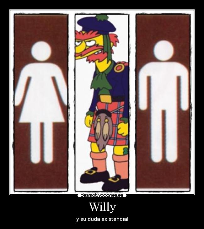 Willy - y su duda existencial