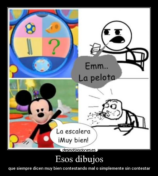 Esos dibujos - que siempre dicen muy bien contestando mal o simplemente sin contestar